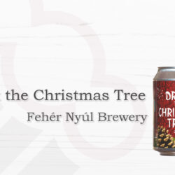 Fehér Nyúl Brewery Drink the Christmas Tree